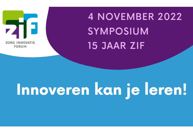 Symposium Innoveren kan je leren! - 15 jaar Zorg Innovatie Forum